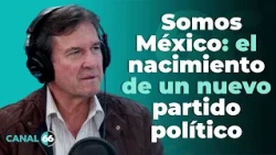 Somos México: The Birth of a New Political Party