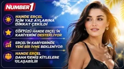 Hande Erçel's star is shining bright! The summer months could boost her career